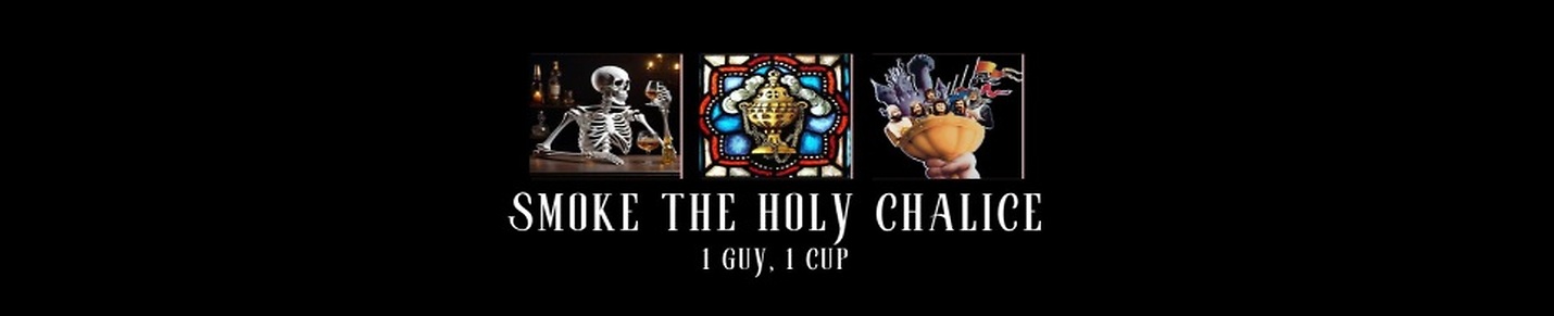 Smoke The Holy Chalice