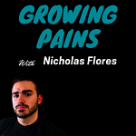 Growing Pains with Nicholas Flores