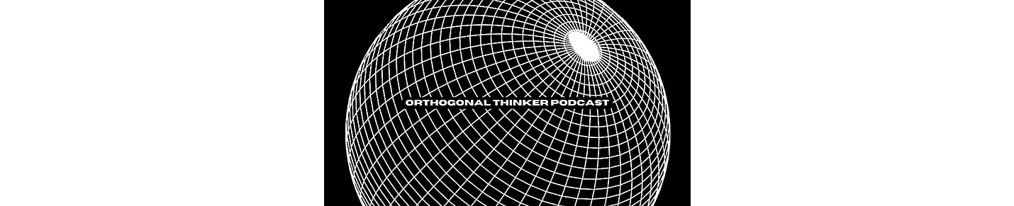 OrthogonalThinkerPodcast