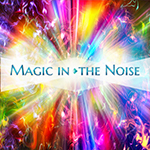 Magic in the Noise