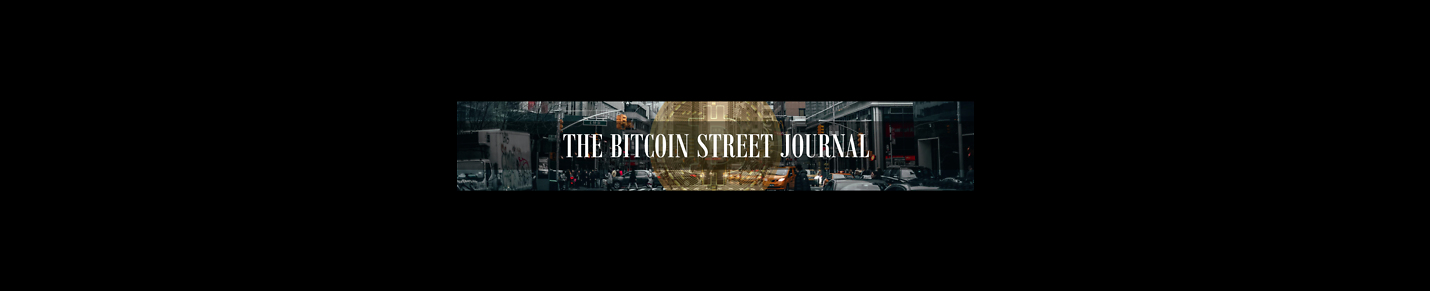 The Bitcoin Street Journal