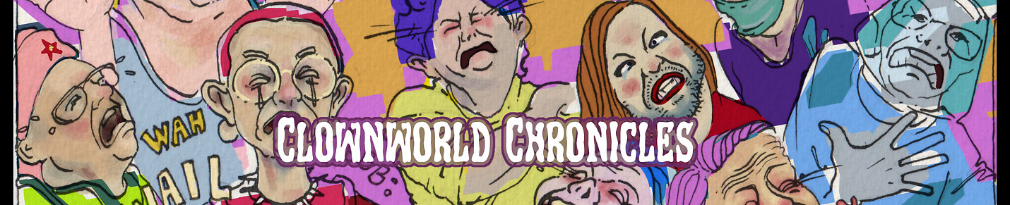 Clownworld Chronicles