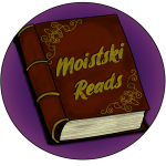 Moistski Reads