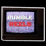 Rumble Reels