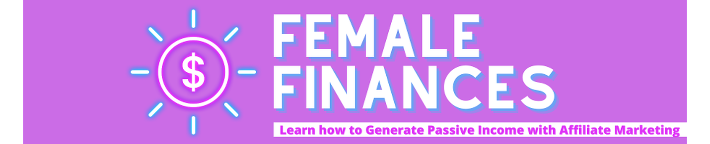 FemaleFINANCES: Learn how to generate passive income with affiliate marketing