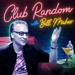 BILL MAHER | REAL TIME | CLUB RANDOM