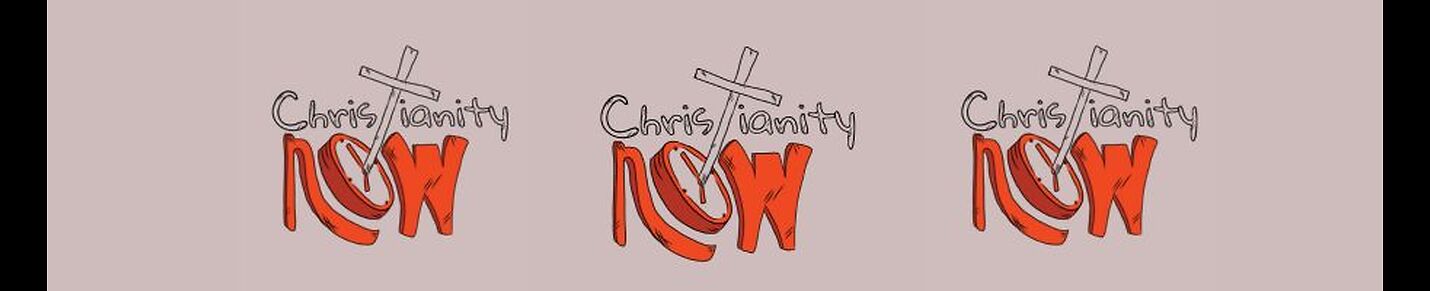 Christianity Now Streams