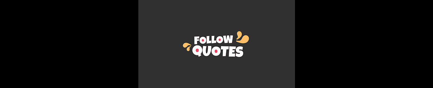 Follow Quotes