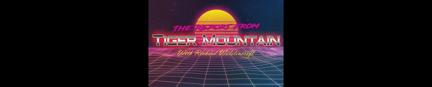 Report From Tiger Mountain