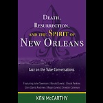 Death, Resurrection, and the Spirit of New Orleans: Jazz on the Tube Conversations