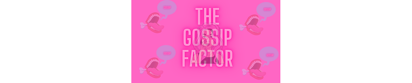 The Gossip Factor