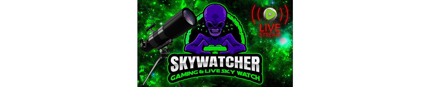Skywatcher's Gaming & Live Sky Watch!
