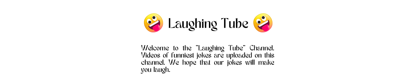 Laughing Tube