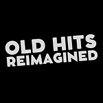 Old Hits Reimagined