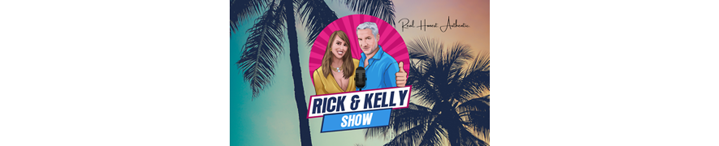 The Rick & Kelly Show!