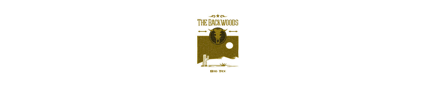 The Backwoods w/Big-Tex