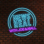 NewsReal with Joe and Niall