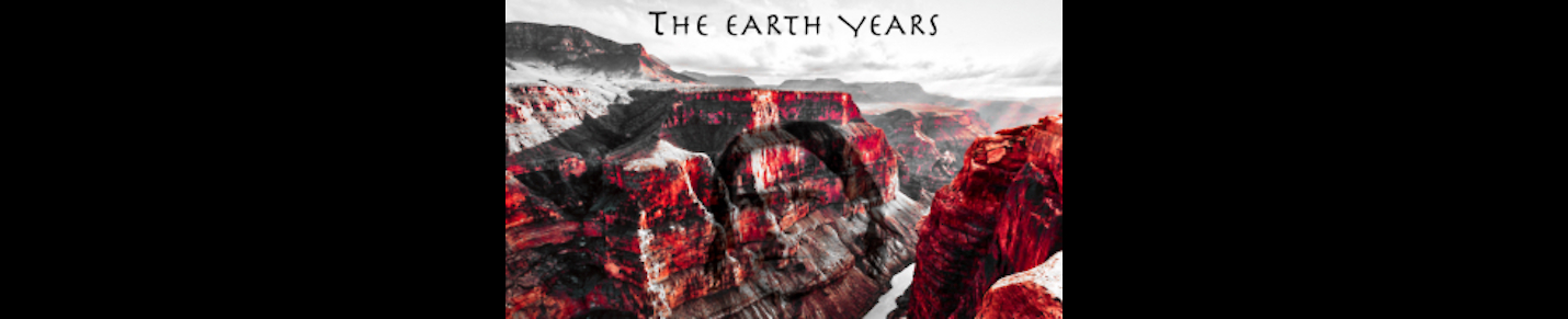 The Earth Years