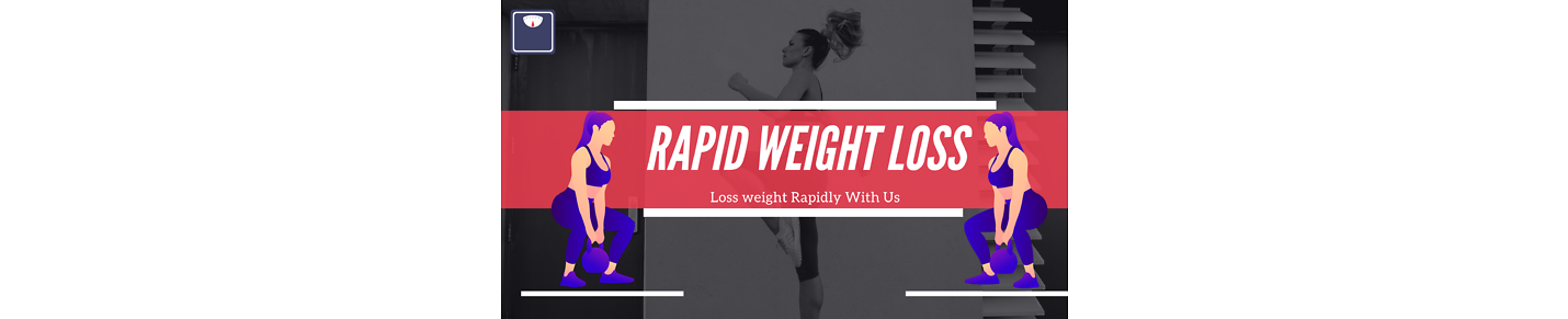 RAPID WEIGHT LOSS