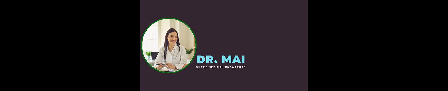 Doctor Mai | Share Medical Knowledge