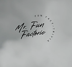 MR FUN FACTORIE