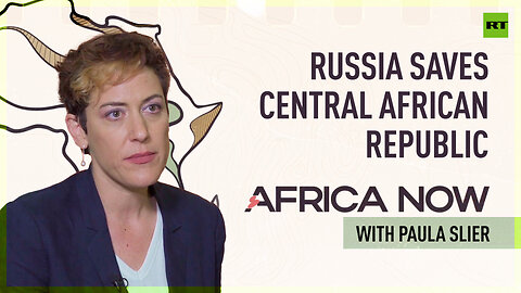 Russia saves Central African Republic | Africa Now with Paula Slier