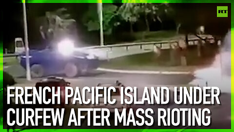 French Pacific Island under curfew after mass rioting