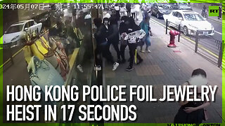 Hong Kong police foil jewelry heist in 17 seconds