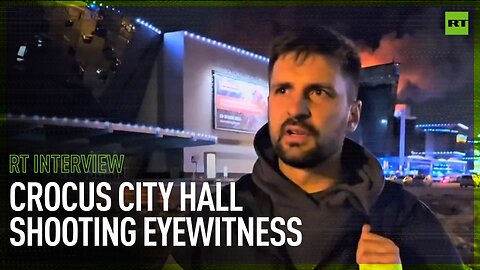 Eyewitness tells RT how he managed to escape Crocus City Hall shooting
