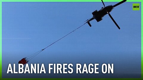 Fires in Albania rage on for the 3rd week