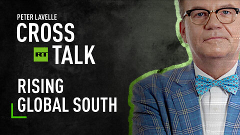 CrossTalk | Rising Global South