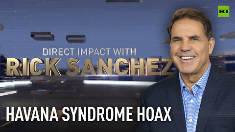 Direct Impact | Western media’s fascination with the Havana Syndrome hoax