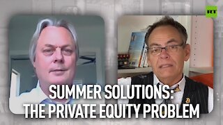 Keiser Report | Summer solutions: The private equity problem | E1708