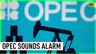 OPEC sounds alarm, even louder now