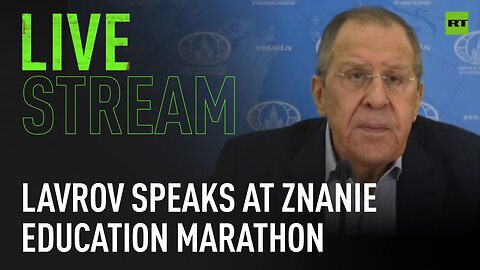 Lavrov addresses Znanie Federal Education Marathon