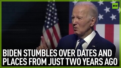 Biden stumbles over dates and places from just two years ago