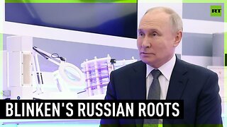 Mr. Blinken is one of ours – Putin