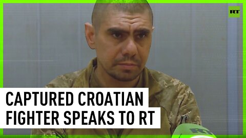 Croatian fighter captured in Ukraine speaks to RT