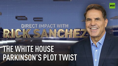 Direct Impact | The White House Parkinson’s plot twist