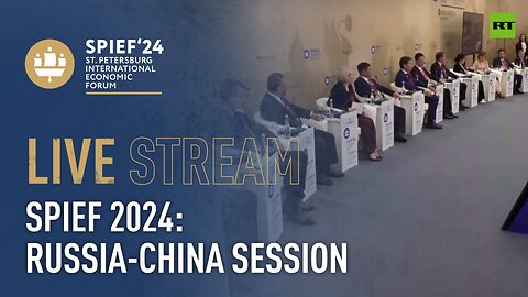 Russia-China session at SPIEF