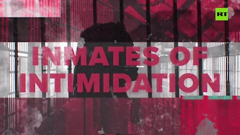 Inmates of Intimidation | RT Special Project