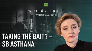 Worlds Apart | Taking the bait? – SB Asthana