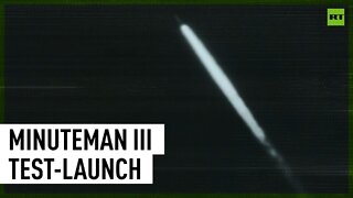 US test launches Minuteman III ballistic missile