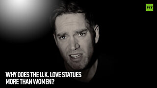 Why does the UK love statues more than women?