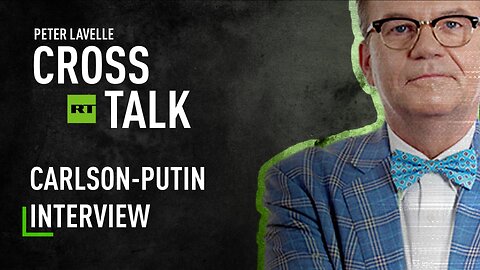 CrossTalk | Carlson-Putin interview