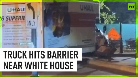 U-Haul truck rams security barrier near White House
