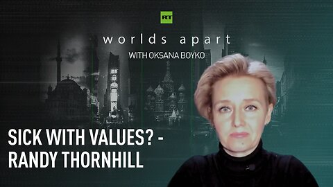 Worlds Apart | Sick with values? - Randy Thornhill