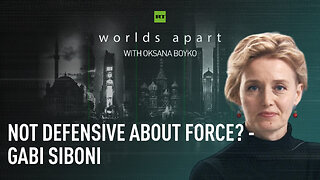 Worlds Apart | Not defensive about force? - Gabi Siboni