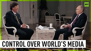 The US controls all the world's media — President Putin to Tucker Carlson