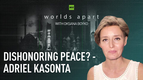 Worlds Apart | Dishonoring peace? - Adriel Kasonta